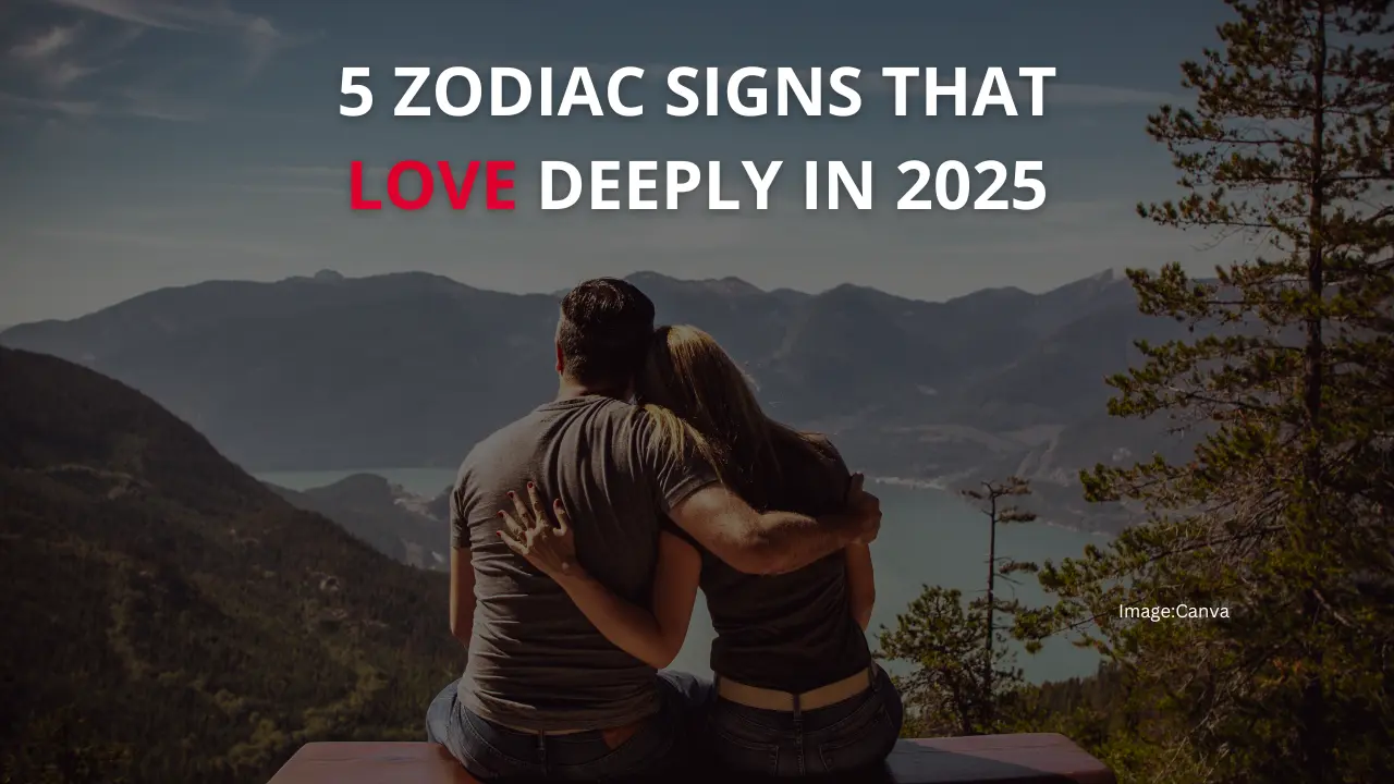 5 Zodiac Signs That Love Deeply in 2025